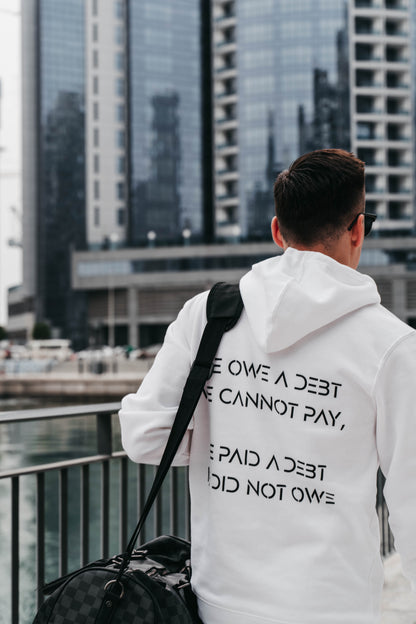 " WE OWE A DEBT.. " Unisex White Hoodie